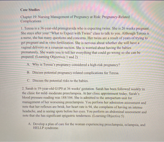 Case Studies Chapter 19: Nursing Management of Pregnancy at Risk: Pregnancy-Related Complications 1. Teresa is a 36-year-old