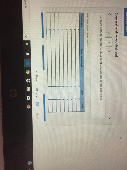 View tranEBCtiOn BEE Journal entry worksheet 1 2 3 4 To record entry for transfer of dues payable to specific government unit