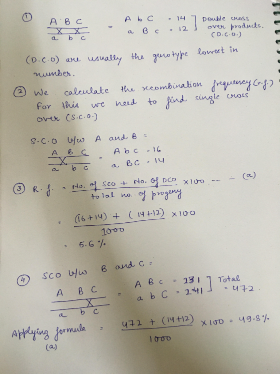ABC A b a B c C = 14 = 12 7 Double cross over products. (D.C.o.) a b c (D.c.o) are usually the genotype lowest in number. ② W