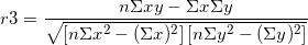 \small r3=\frac{n\Sigma xy-\Sigma x\Sigma y}{\sqrt{ \left [ n\Sigma x^{2} -(\Sigma x)^{2}\right ]\left [ n\Sigma y^{2}-(\Sigma y)^{2} \right ]}}