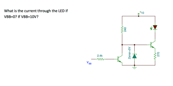 What is the current through the LED if VBB-0? If VBB-10V? BB 2.4k 10