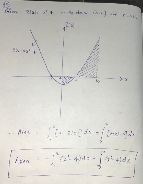 Criven ZOW= x²_4 on the domain [0, 10] and x-ar 20%) Z(x)=x² 4 ..Area = [o-2(x] dx + ( [z(x) - ol de Area = - f (2²4) dx + $