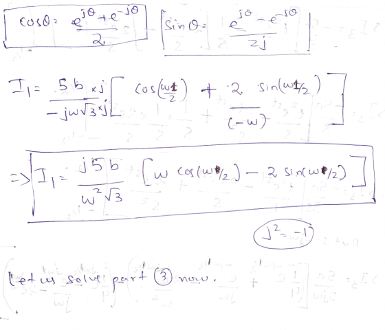 ( 1010. ponose I = 5 b xj [ Coswt) at 2 Sin (with) 1 . -jw r3 JL sa 56 (w cela, 3 - 2 ] let us salvei part 3 monu now ,