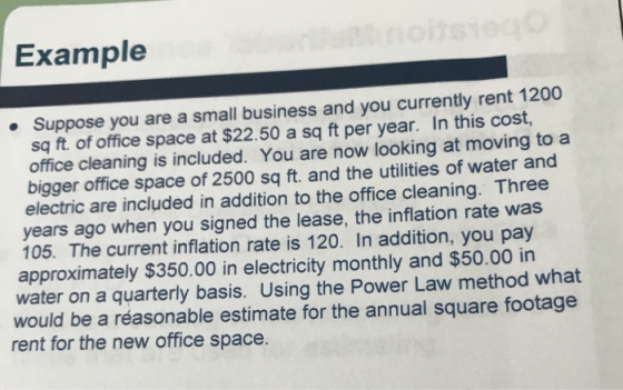 Example Suppose you are a small business and you currently rent 1200 sq ft. of office space at $22.50 a sq ft per year. In th