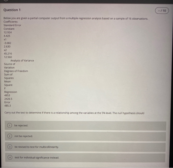 Question 1 (-110 Below you are given a partial computer output from a multiple regression analysis based on a sample of 16 ob