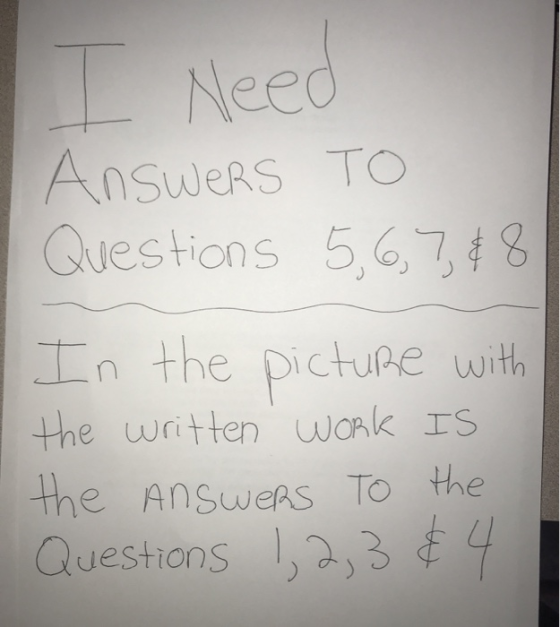 Need Answers TO Questions 5,6,7,88 In the picture with the written work IS • the answers to the Questions 1,2,3 4
