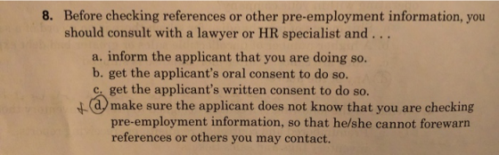 8. Before checking references or other pre-employment information, you should consult with a lawyer or HR specialist and ...