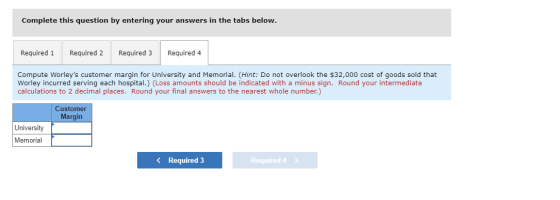 Complete this question by entering your answers in the tabs below. Required 1 Required 2 Required 3 Required 4 Compute Worley