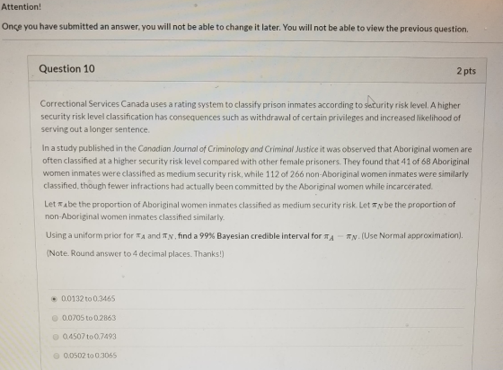 Attention! Once you have submitted an answer, you will not be able to change it later. You will not be able to view the previ