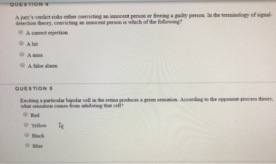 QUESTION 4 A jurys verdict risks either convicting an innocent person or freeing a guilty person. In the terminology of sign