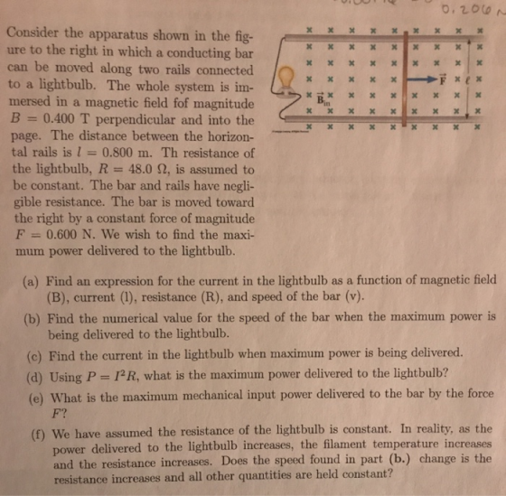 0,206N X X X Consider the apparatus shown in the fig- ure to the right in which a conducting bar can be moved along two rails