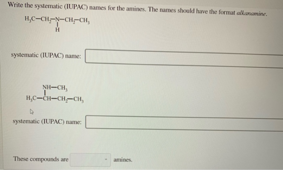 Write the systematic (IUPAC) names for the amines. The names should have the format alkanamine. HỌC-CH-N-CH-CH, systematic (I