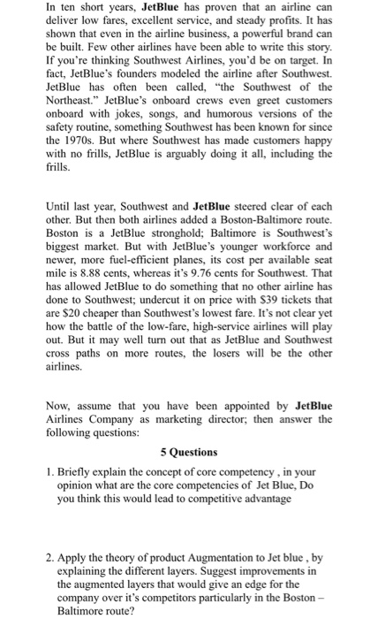 In ten short years, JetBlue has proven that an airline can deliver low fares, excellent service, and steady profits. It has s