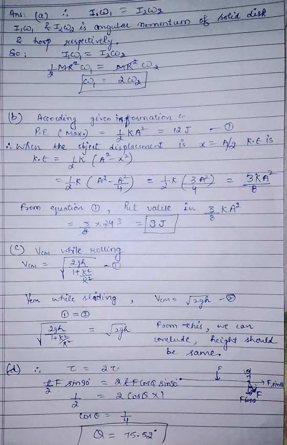 mementum of Solid disk & hoop Ans: (a) I. W = I2Wq I w, & IL C2 is angular hoop respectively &o : I wa Iwa LMRW, = AIR CO eo