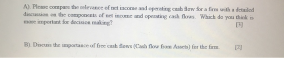A). Please compare the relevance of net income and operating cash flow for a firm with a detailed discussion on the component