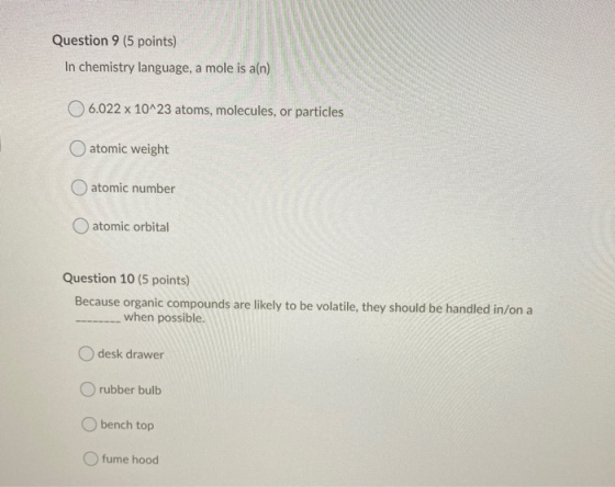 Question 9 (5 points) In chemistry language, a mole is a(n) 06.022 x 10^23 atoms, molecules, or particles atomic weight O ato