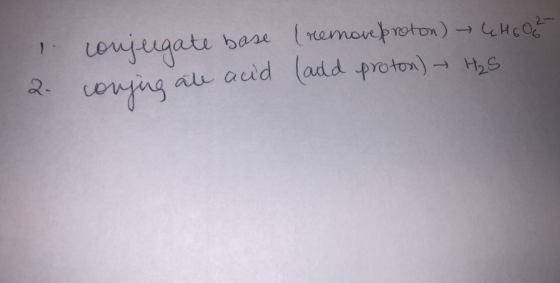 1 2. conjugate base conging ale acid (remove proton) → CH6O2- (add proton) ~ H₂S
