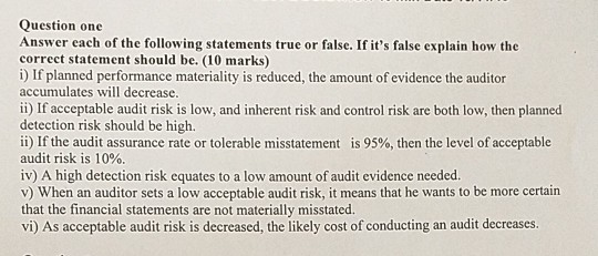 Question one Answer each of the following statements true or false. If its false explain how the correct statement should be