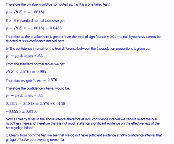 Therefore the p-value would be computed as: ( as it is a one tailed test) p= P(Z < -1.6618) From the standard normal tables w