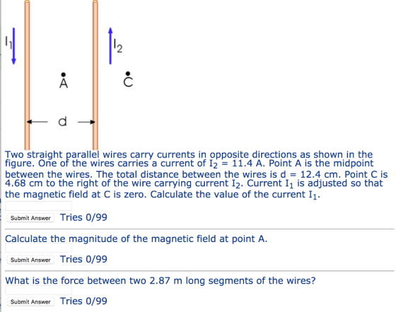 2 Two straight parallel wires carry currents in opposite directions as shown in the figure. One of the wires carries a curren