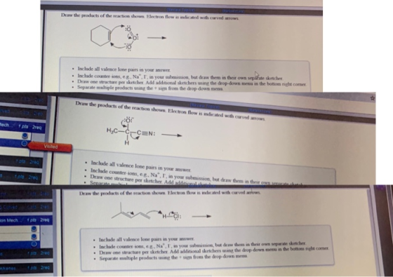 Dew the products of the reaction show. Electron flow is a nd with curved rows • Include all valence lone pairs in your answer