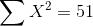 \sum X^{2} = 51