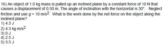 An object of 1.0 kg mass is pulled up an inclined