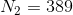 N2 = 389