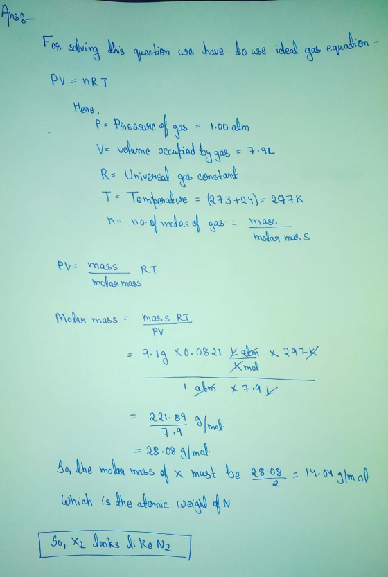 Anso For solving this question we have to use ideal gas equation - PV = nRT Here , P= Pressure of gas = 1.00 alm Ve volume oc