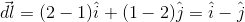 \vec{dl}=(2-1)\hat{i}+(1-2)\hat{j}=\hat{i}-\hat{j}