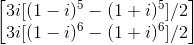 \begin{bmatrix} 3i[(1-i)^5-(1+i)^5]/2\\ 3i[(1-i)^6-(1+i)^6]/2 \end{bmatrix}