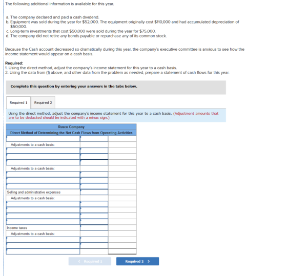 The following additional information is available for this year. a. The company declared and paid a cash dividend. b. Equipme