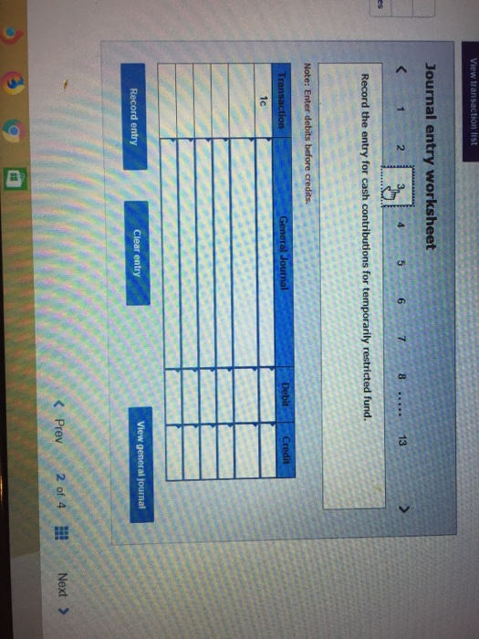 View transaction list Journal entry worksheet < 1 2 4 5 6 7 8 13 es Record the entry for cash contributions for temporarily r