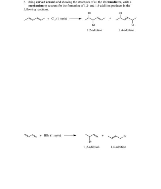 6. Using curved arrows and showing the structures of all the intermediates, write a mechanism to account for the formation of