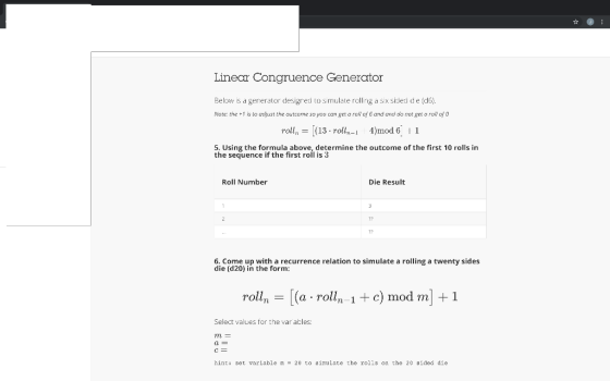 Linear Congruence Generator Below is a generator desigred to simulate rolling a six sided de (d6). Note: the +1 is to adjust