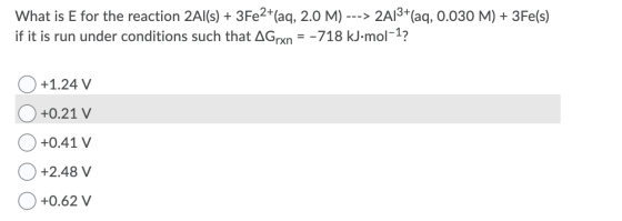 What is E for the reaction 2Al(s) + 3Fe2+(aq, 2.0 M) ---> 2A13+(aq, 0.030 M) + 3Fe(s) if it is run under conditions such that
