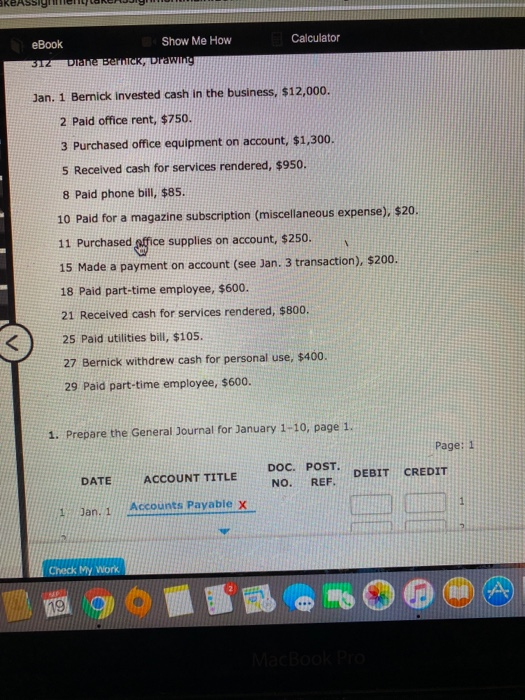 Calculator eBook Show Me How 12 Dilante Bernicky Drawing Jan. 1 Bernick invested cash in the business, $12,000. 2 Paid office