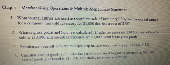 Chap. 5 - Merchandising Operations & Multiple-Step Income Statement 1. What journal entries are used to record the sale of in