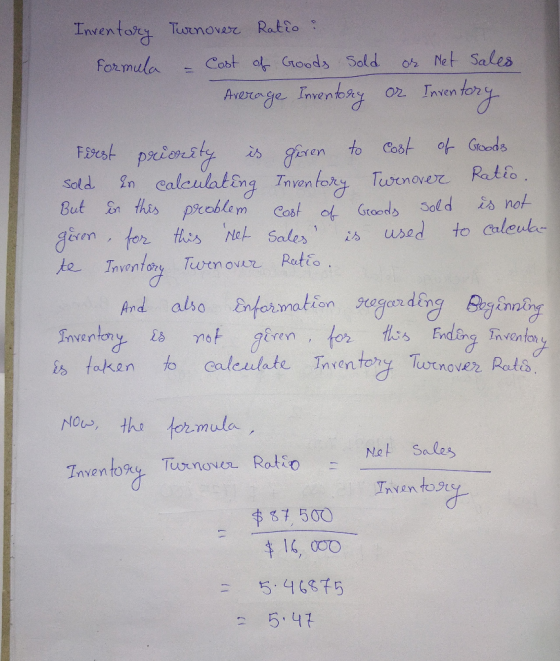 Inventory formula Turnover Ratio: - Cost of Goods sold or Net Sales Average Inventory or Inventory First priority is given to