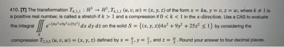 410. [V] The transformation T.1.1: R3 R3, Tk,1,1 (u, v, w) = (x, y, z) of the form x = ku, y = 0, z = w, wherek #1 is a posit
