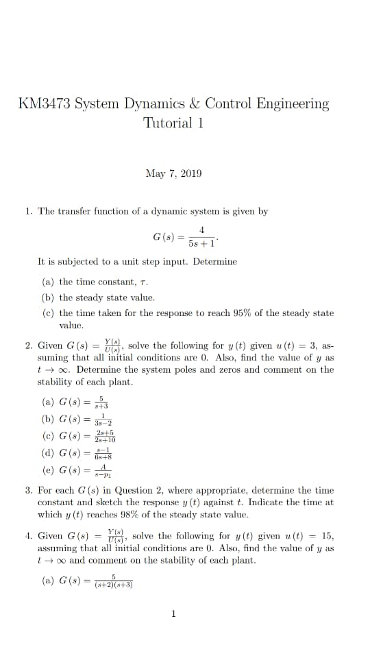 n Dynamics & Control Engineering KM3473 Syste Tutorial 1 May 7, 2019 1. The transfer function of a dynamic system is given by