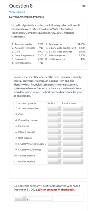 - 10 Question 8 View Policies Current Attempt in Progress Listed in alphabetical order the following selected items (in thous