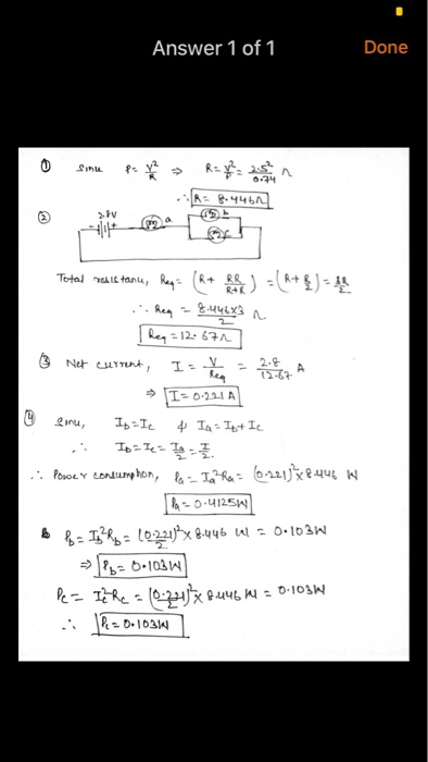 Answer 1 of 1 Done o somu po Man Raya A= 8:44677 - Total resistance, heq= (R+ RR J = (2+ 8) = 32 heq = 8.446x3 n They = 12.67