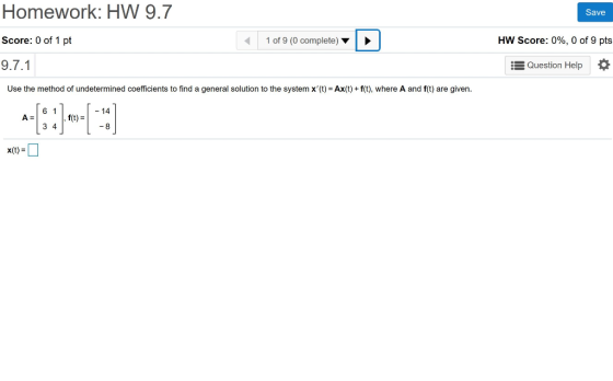 Homework: HW 9.7 Save Score: 0 of 1 pt 1 of 9 (0 complete) HW Score: 0%, 0 of 9 pts Question Help Use the method of undetermi