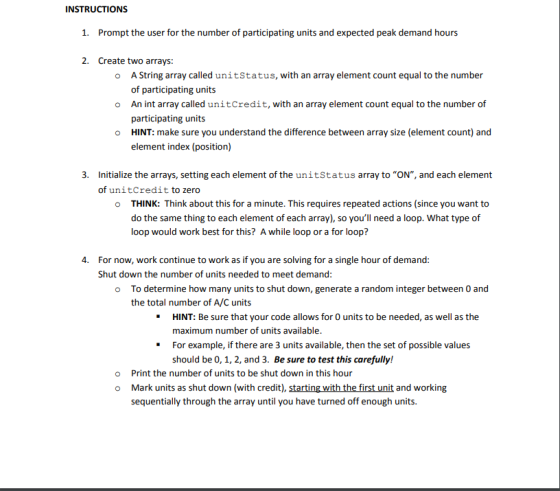 INSTRUCTIONS 1. Prompt the user for the number of participating units and expected peak demand hours 2. Create two arrays: O