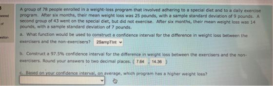 m wered of A group of 78 people enrolled in a weight-loss program that involved adhering to a special diet and to a daily exe