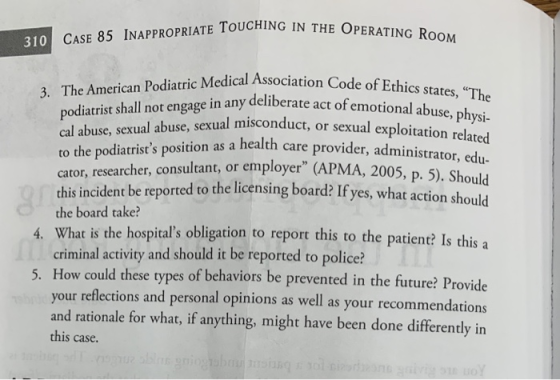 RIATE TOUCHING IN THE OPERATING ROOM 310 Ethics states, The The American Podiatric Medical Association Code of 3. in any del