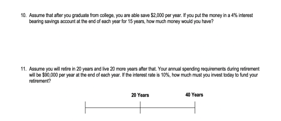 10. Assume that after you graduate from college, you are able save $2,000 per year. If you put the money in a 4% interest bea