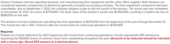 Chance Company had two operating divisions, one manufacturing farm equipment and the other office supplies. Both divisions ar