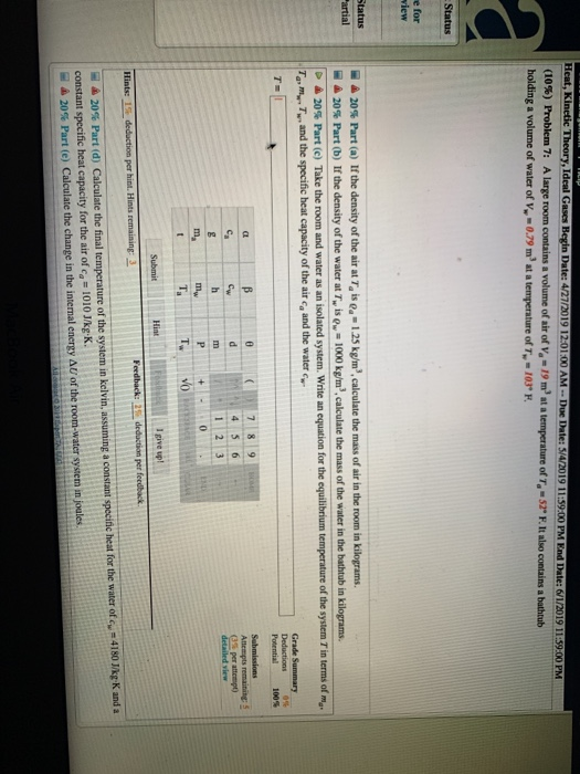 (10%) Problem 7: Alarge room contains a volume of air of V.-19m3 at a holding a volume of water of v-0.79 m2 at a temperature